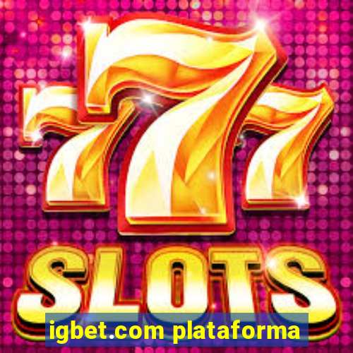 igbet.com plataforma